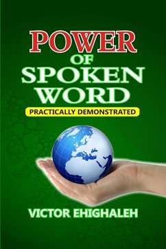 Power of Spoken Word Practically Demonstrated - Ehighaleh, Victor