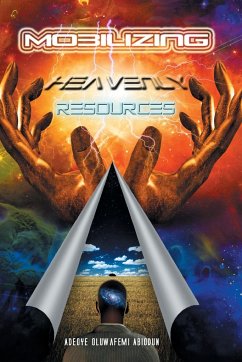 Mobilizing Heavenly Resources - Adeoye, Oluwafemi Abiodun