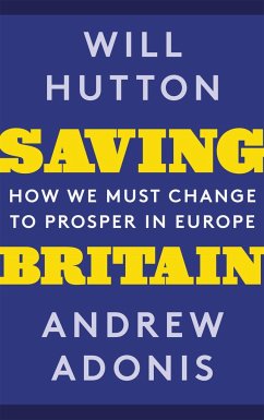 Saving Britain - Hutton, Will; Adonis, Andrew