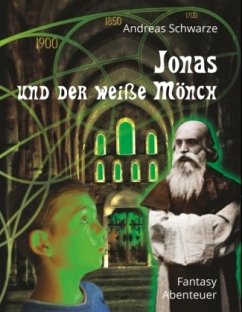 Jonas und der weiße Mönch - Schwarze, Andreas