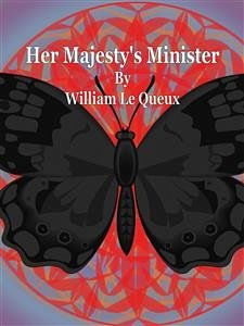 Her Majesty's Minister (eBook, ePUB) - Le Queux, William