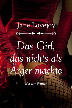 Das Girl, das nichts als Ärger machte (eBook, ePUB) - Lovejoy, Jane
