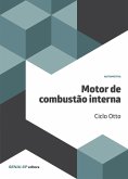Motor de combustão interna - Ciclo Otto (eBook, ePUB)