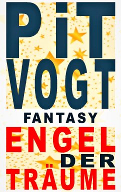 Engel der Träume (eBook, ePUB) - Vogt, Pit