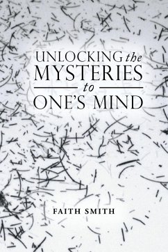 Unlocking the Mysteries to One's Mind - Smith, Faith