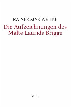 Die Aufzeichnungen des Malte Laurids Brigge - Rilke, Rainer Maria