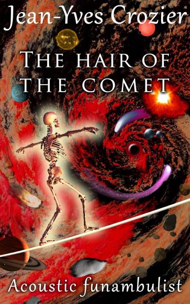 The Hair Of The Comet (Acoustic Funambulist, #1) (eBook, ePUB) The Hair Of The Comet (Acoustic Funambulist, #1) (eBook, ePUB)