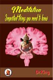 Meditation - Important Things You Need to Know (eBook, ePUB)