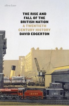 The Rise and Fall of the British Nation (eBook, ePUB) - Edgerton, David