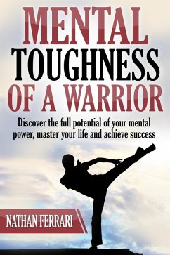 Mental Toughness of a Warrior (eBook, ePUB) - Ferrari, Nathan