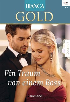 Ein Traum von einem Boss / Bianca Gold Bd.43 (eBook, ePUB) - Broadrick, Annette; Child, Maureen; Leigh, Allison