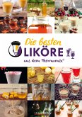 mixtipp: Die besten Liköre - Rezepte für den Thermomix® mixtipp: Die besten Liköre - Rezepte für den Thermomix®