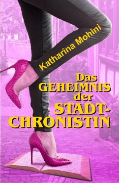 Das Geheimnis der Stadtchronistin (eBook, ePUB) - Mohini, Katharina