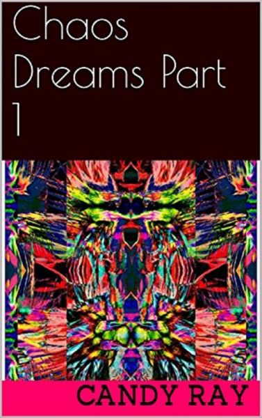 Chaos Dreams Part 1 (eBook, ePUB) Chaos Dreams Part 1 (eBook, ePUB)