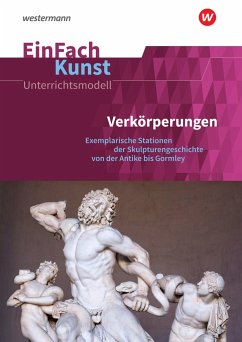 EinFach Kunst. Menschenbild und Figuration. Unterrichtsmodelle - Adler, Florian;Arnold, Sebastian;Kühner, Julika