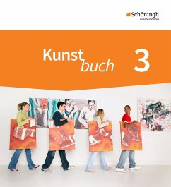 Kunstbuch 3. Schülerband. . Neubearbeitung - Algner, Achim;Binder, Sabine;Deffke, Michael;Binder, Martin