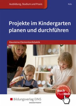 Bausteine Elementardidaktik / Projekte im Kindergarten planen und durchführen, m. 1 Buch, m. 1 Beilage - Küls, Holger