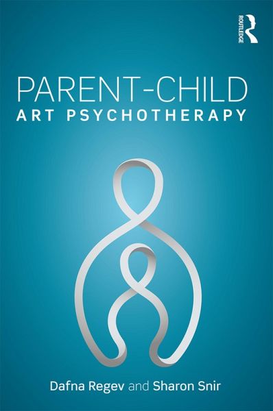 Parent-Child Art Psychotherapy (eBook, ePUB)