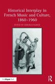 Historical Interplay in French Music and Culture, 1860-1960 (eBook, ePUB)