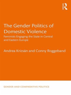 The Gender Politics of Domestic Violence (eBook, ePUB) - Krizsán, Andrea; Roggeband, Conny