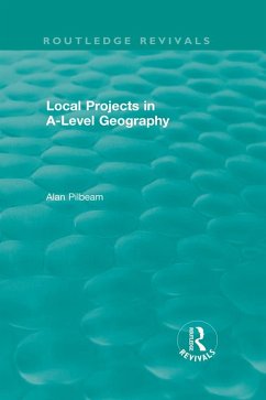 Local Projects in A-Level Geography (eBook, PDF) - Pilbeam, Alan