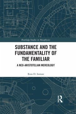 Substance and the Fundamentality of the Familiar (eBook, PDF) - Inman, Ross D.