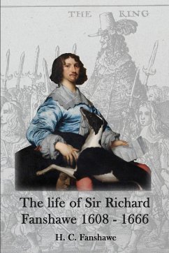 The life of Sir Richard Fanshawe, 1608 - 1666 - Fanshawe, H C