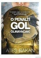 O Penalti Gol Olmayacak - Bakan, Ates