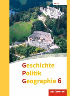 Geschichte - Politik - Geographie (GPG) 6. Schülerband. Mittelschulen. Bayern - Budelmann, Geerd;Schäfer, Florian;Zader-Ulitzka, Andrea;Krautter, Yvonne
