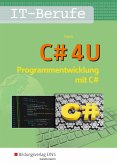 C# 4 U. Programmierentwicklung mit C#. Schulbuch