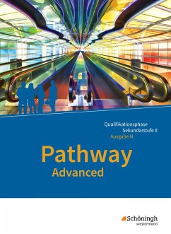 Pathway Advanced - Lese- und Arbeitsbuch Englisch für die Qualifikationsphase der gymnasialen Oberstufe. Niedersachsen - Edelbrock, Iris