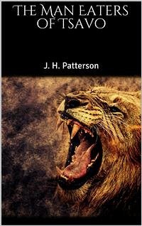 The Man Eaters of Tsavo (eBook, ePUB) - H. Patterson, J.