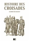 Histoire des Croisades (Édition intégrale - Huit Livres) (eBook, ePUB)