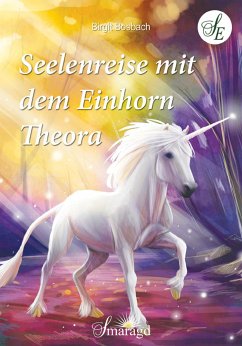 Seelenreise mit dem Einhorn Theora (eBook, ePUB) - Bosbach, Birgit