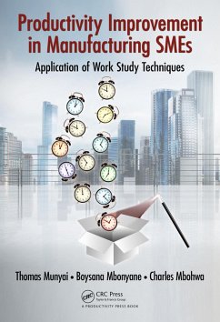 Productivity Improvement in Manufacturing SMEs (eBook, ePUB) - Munyai, Thomas Thinandavha; Mbonyane, Boysana Lephoi; Mbohwa, Charles