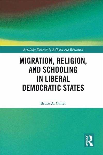 Migration, Religion, and Schooling in Liberal Democratic States (eBook, ePUB)