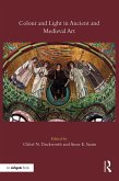 Colour and Light in Ancient and Medieval Art (eBook, ePUB)