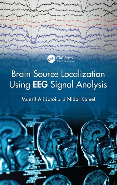 Brain Source Localization Using EEG Signal Analysis (eBook, ePUB) Brain Source Localization Using EEG Signal Analysis (eBook, ePUB)
