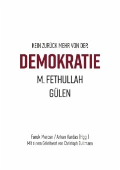 Kein Zurück mehr von der Demokratie - Gülen, Fethullah