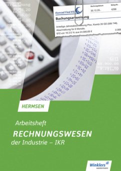 Rechnungswesen der Industrie - IKR, Arbeitsheft - Hermsen, Jürgen