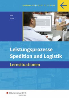 Leistungsprozesse Spedition und Logistik: Lernsituationen - Hesse, Gernot;Voth, Martin