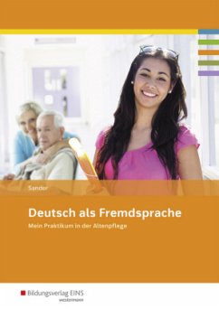 Deutsch als Fremdsprache - Mein Praktikum in der Altenpflege - Sander, Petra