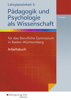 Lehrplaneinheit 3: Pädagogik und Psychologie als Wissenschaft Lehrplaneinheit 3: Pädagogik und Psychologie als Wissenschaft