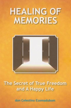 Healing of Memories (eBook, ePUB) - Ezemadubom, Celestino