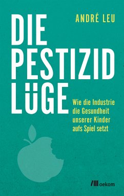 Die Pestizidlüge (eBook, ePUB) - Leu, André