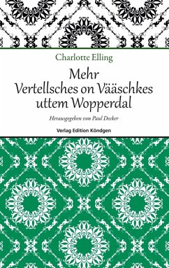 Mehr Vertellsches on Vääschkes uttem Wopperdal (eBook, ePUB) - Elling, Cahrlotte