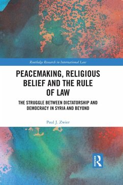 Peacemaking, Religious Belief and the Rule of Law (eBook, ePUB) - Zwier, Paul J.