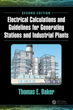 Electrical Calculations and Guidelines for Generating Stations and Industrial Plants (eBook, PDF) - Baker, Thomas E.