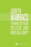 Thinking between Deleuze and Merleau-Ponty (eBook, ePUB) Thinking between Deleuze and Merleau-Ponty (eBook, ePUB)