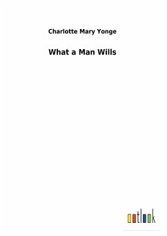 What a Man Wills - Yonge, Charlotte Mary
